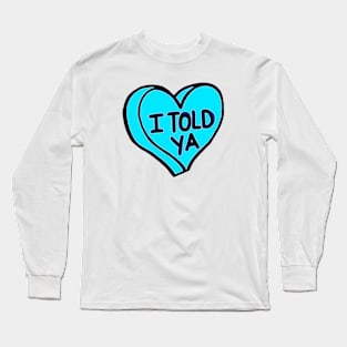 Told Ya Blue Love Heart Long Sleeve T-Shirt